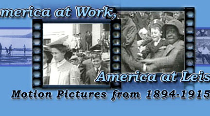 America at Work, America at Leisure: Motion Pictures from 1894-1915
