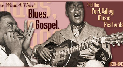 Now What a Time : Blues, Gospel, and the Fort Valley Music Festivals, 1938-1943