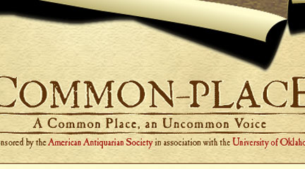 Common-Place: The Interactive Journal of Early American Life