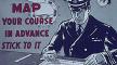 Poster, Map Your Course in Advance Stick To It...Cross Only at Corners, 1941-1945, Office for Emergency Management, NARA Poster, Map Your Course. . . , 1941-1945, Office of Emergency Mgm't., NARA